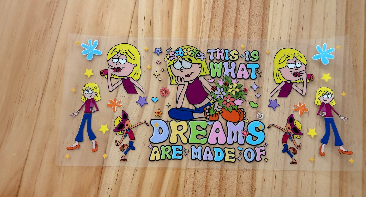 Dreams are made of