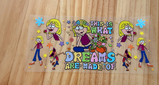 Dreams are made of
